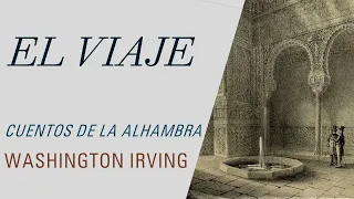 El viaje - Cuentos de la Alhambra - Washington Irving [Audiolibro / Audiobook]