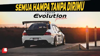 Mitsubishi Lancer Evolution Generation | Semua Hampa Tanpa Kehadiran Mu