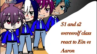 S1 and s2 werewolf class react to Ein vs Aaron (Pdh) (Gacha life) (original)