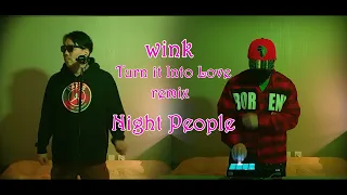 Wink (윙크) -  愛が止まらない ～Turn it Into Love～ - Remix Cover Vol.4 by Night People ,나이트 피플 , ナイトピープル