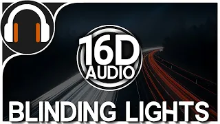 The Weeknd - Blinding Lights | 16D version (Better than 8D AUDIO) 🎧