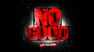 US MUZIQ X NO GOOD X ARAABMUZIK X ZOMBEEZ