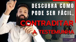 COMO E QUAIS MOTIVOS PARA CONTRADITAR UMA TESTEMUNHA? | QUAL MOMENTO IDEAL PARA CONTRADITAR