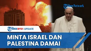 VIDEO Paus Fransiskus Serukan Perdamaian di Israel dan Palestina