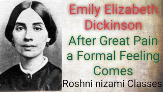 After great pain a formal feeling come by Emily Elizabeth Dickinson detailed explanation in hindi
