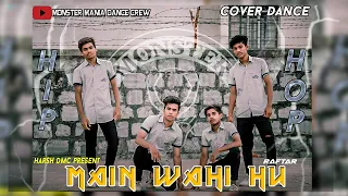 Main Wahi Hoon - RAFTAAR feat. KARMA | Dance Cover - Monster Mania