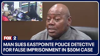 Man sues Eastpointe police detective for false imprisonment in $50M case