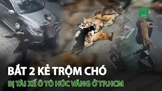 Bắt 2 kẻ t.r.ộ.m chó bị tài xế ô tô h.ú.c v.ă.n.g ở TP.HCM | VTC14