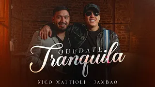 Nico Mattioli, Jambao - Quedate Tranquila (Video Oficial)