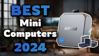 Top Best Mini Computers in 2024 & Buying Guide - Must Watch Before Buying!