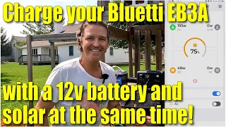 Bluetti EB3A Charging Methods!  Connect external 12v battery and charge with solar at the same time!