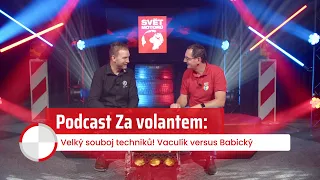 Podcast Za volantem: Velký souboj techniků! Vaculík versus Babický!