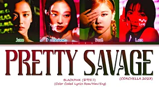 [COACHELLA 2023] BLACKPINK - ‘Pretty Savage’ || Color Coded Lyrics