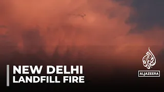 New Delhi blaze: Landfill fire unleashes toxic cloud