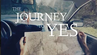 The Journey to Yes - Motivational Video