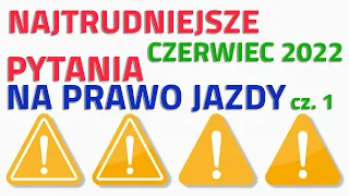 🔥Najtrudniejsze pytania egzaminacyjne na prawo jazdy🔥 czerwiec 2022 część I.