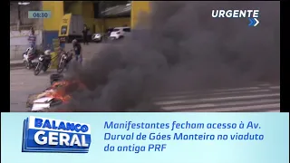 Manifestantes fecham acesso à Av. Durval de Góes Monteiro no viaduto da antiga PRF