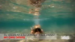 Dj MaGnUm & Dj Lion feat. Paul Panait - My Own Desire (Video)