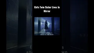 Girls Twin Sister Lives In Mirror