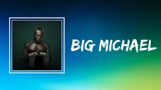 Stormzy - Big Michael (Lyrics)