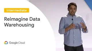 Reimagine Data Warehousing: How The Home Depot is Using BigQuery to Scale (Cloud Next '19)