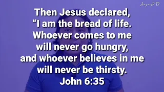 JOHN 6:35 | FOOD | BREAD OF LIFE |JESUS IS THE BREAD OF LIFE | ARJAYV TV