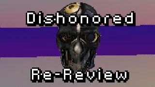 Dishonored | Re-Review
