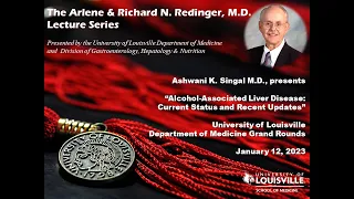 UofL Dept. of Medicine Grand Rounds: Dr. Ashwani Singal (2023 Arlene & Richard Redinger Lecture)