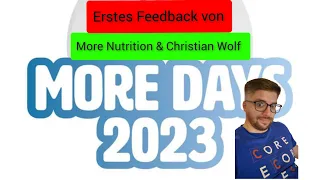 Erstes Feedback More Days 2023 von More Nutrition und Christian Wolf