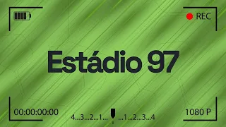 ESTÁDIO 97 - AO VIVO - 25/08/21