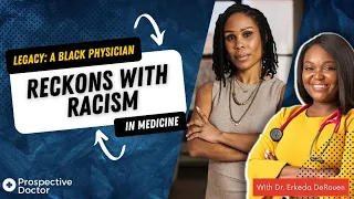 Legacy: A Black Physician Reckons with Racism in Medicine | Prospective Doctor Podcast