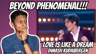 HE IS THE BEST | Love Is Like A Dream - Dimash Kudaibergen (Reaction & Vocal Analysis)