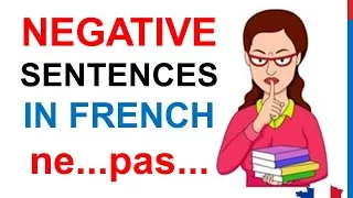 French Lesson 46 - NEGATIVE SENTENCES in French Ne Pas Ne plus - Phrases négatives LA NÉGATION