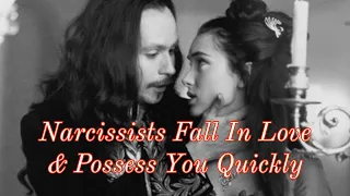Narcissists Fall In Love And Possess You Quickly ♥️