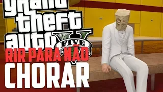 RINDO PARA NÃO CHORAR! - GTA 5 Momentos Engraçados