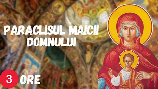 Paraclisul Maicii Domnului 3 ORE (4K)