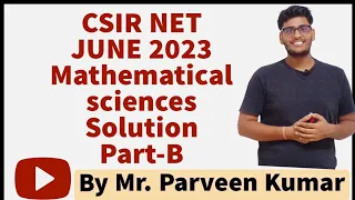 CSIR NET JUNE 2023 PART - B SOLUTION || Part - 1|| By Parveen Kumar