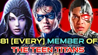 81 (Every) Member Of The Teen Titans - Explored!