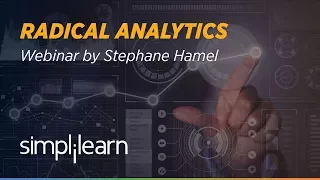 Radical Analytics | Data Driven Decision Making in Business | Analytics Webinar | Simplilearn