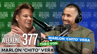 Marlon "Chito" Vera | This Past Weekend w/ Theo Von #377