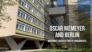 Architecture in Berlin - Oscar Niemeyer and the Hansaviertel - Modernism in Architecture