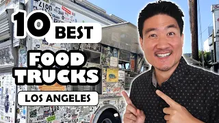 10 Best Food Trucks in Los Angeles!