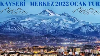 Kayseri - Merkez 2022 Ocak Tur