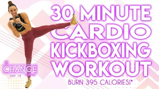 30 Minute Cardio Kickboxing Workout 🔥Burn 395 Calories!* 🔥The CHANGE Challenge | Day 19