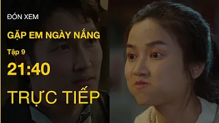 TRỰC TIẾP VTV3 | Full Tập 9 - Gặp em ngày nắng