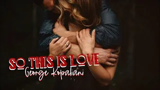 George Kopaliani - So This Is Love (Video Music)