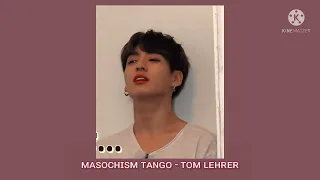 Masochism Tango - Tom Lehrer (slowed + reverb + bass boost)