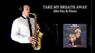 TAKE MY BREATH AWAY - Berlin - Alto Sax & Piano - Free score