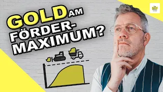 Das Ende von Gold - Ist Gold wirklich bald am Fördermaximum?