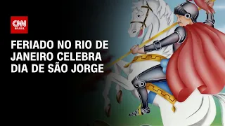 Feriado no Rio de Janeiro celebra Dia de São Jorge | CNN Prime Time